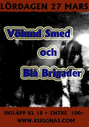 Lördagen 27 mars Völund Smed och Blå Brigader 